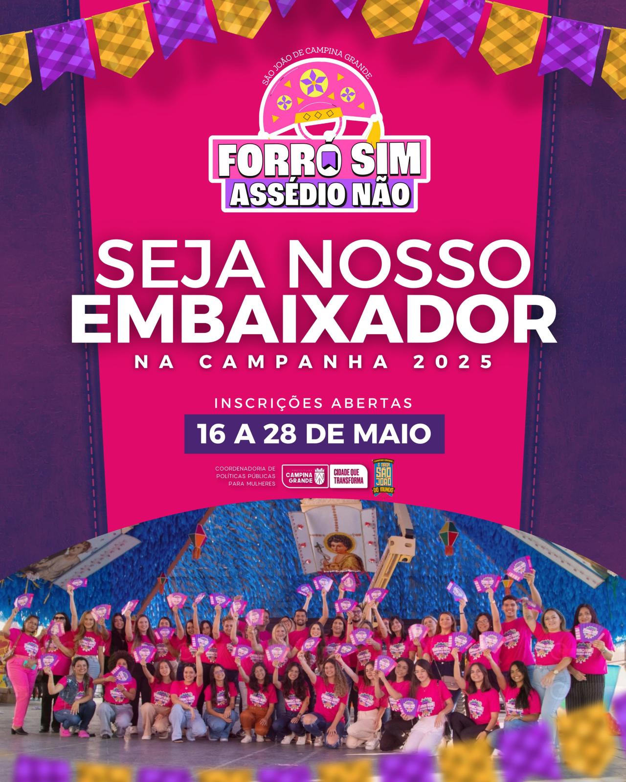 Maior São João do Mundo: Prefeitura de Campina Grande lança editalpara inscrição de voluntários da ‘Campanha Forró Sim, Assédio Não’ 2025