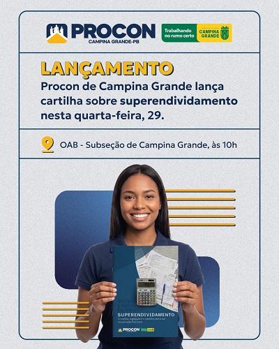 Procon de Campina Grande lança nesta quarta-feira cartilha de combate ao superendividamento
